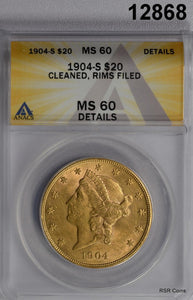 1904 S $20 GOLD LIBERTY ANACS CERTIFIED MS60 CLEANED RIMS FILED #12868