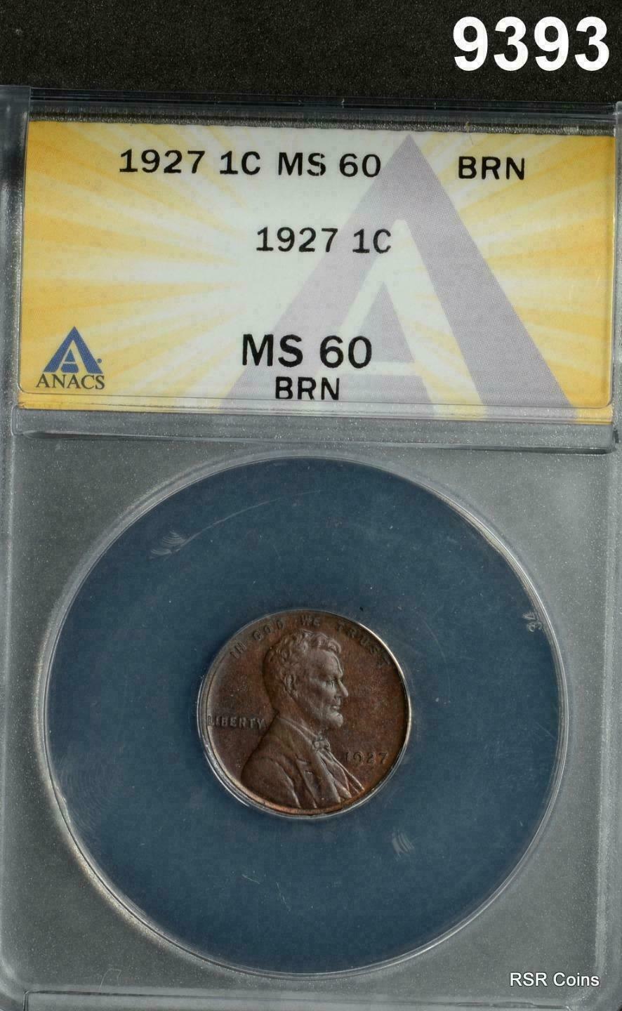 1927 LINCOLN CENT ANACS CERTIFIED MS60 BRN! NICE! #9393