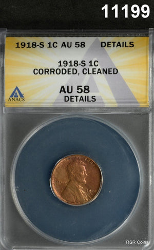 1918 S LINCOLN CENT ANACS CERTIFIED AU58 CORRODED CLEANED #11199