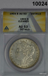 1903 MORGAN SILVER DOLLAR ANACS CERTIFIED AU53 CLEANED #10024