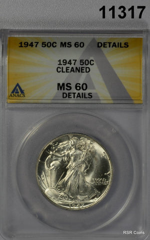 1947 WALKING LIBERTY HALF ANACS CERTIFIED MS60 CLEANED #11317