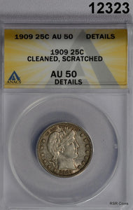1909 BARBER QUARTER ANACS CERTIFIED AU50 CLEANED SCRATCHED LOOKS BETTER! #12323