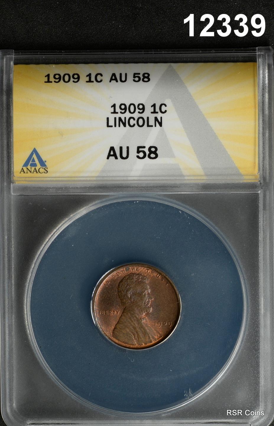 1909 LINCOLN CENT ANACS CERTIFIED AU58 NICE! #12339