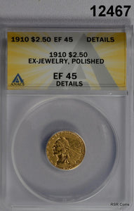 1910 $2.50 GOLD INDIAN ANACS CERTIFIED EF45 EX JEWELRY POLISHED #12467