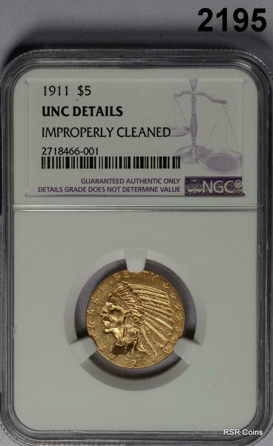 1911 $5 GOLD INDIAN NGC CERTIFIED UNC. DETAILS CLEANED #2195