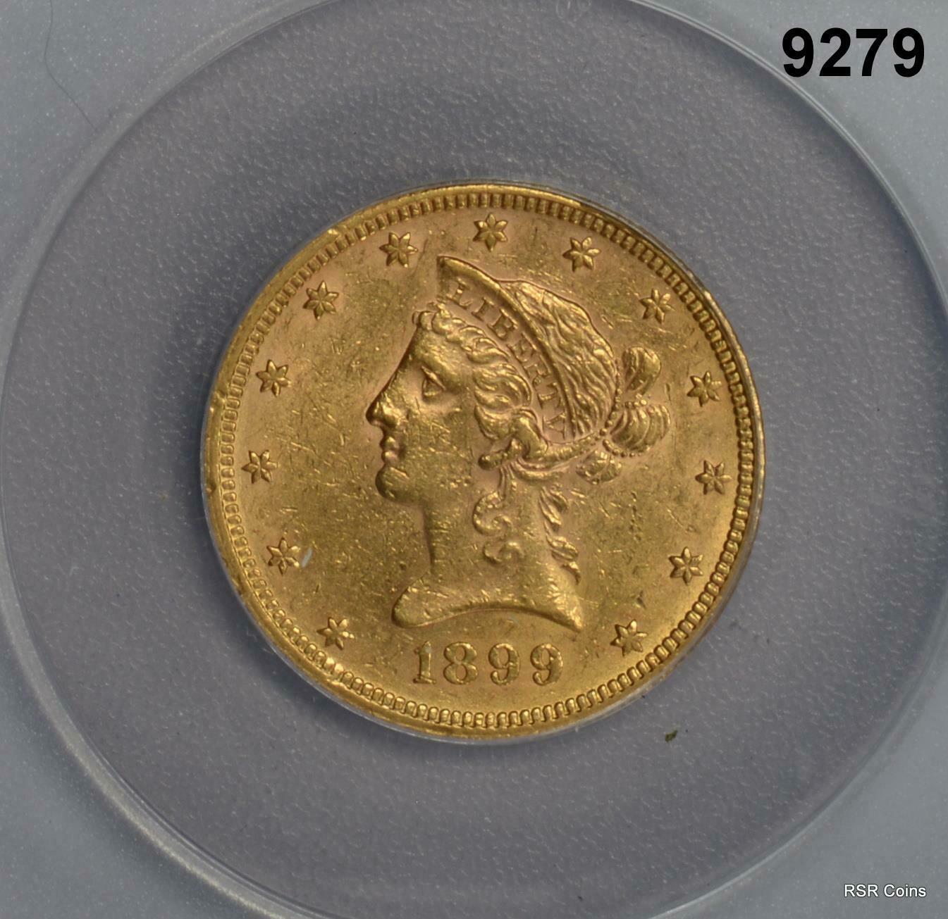 1899 $10 GOLD LIBERTY ANACS CERTIFIED AU58 #9279
