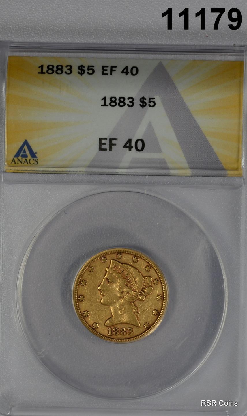 1883 $5 GOLD LIBERTY ANACS CERTIFIED EF40 ORIGINAL! MINTAGE 233,400 #11179