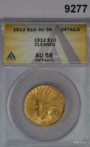 1912 $10 GOLD INDIAN ANACS CERTIFIED AU58 CLEANED #9277