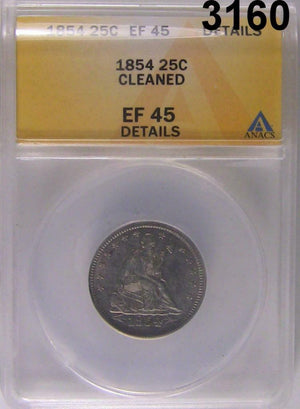 1854 ANACS CERTIFIED EF 45 SEATED LIBERTY QUARTER DETAILS CLEANED #3160