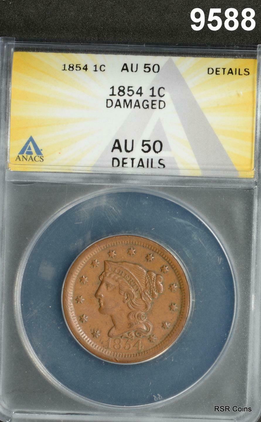 1854 BRAIDED HAIR LARGE CENT ANACS CERTIFIED AU50 DAMAGED #9588