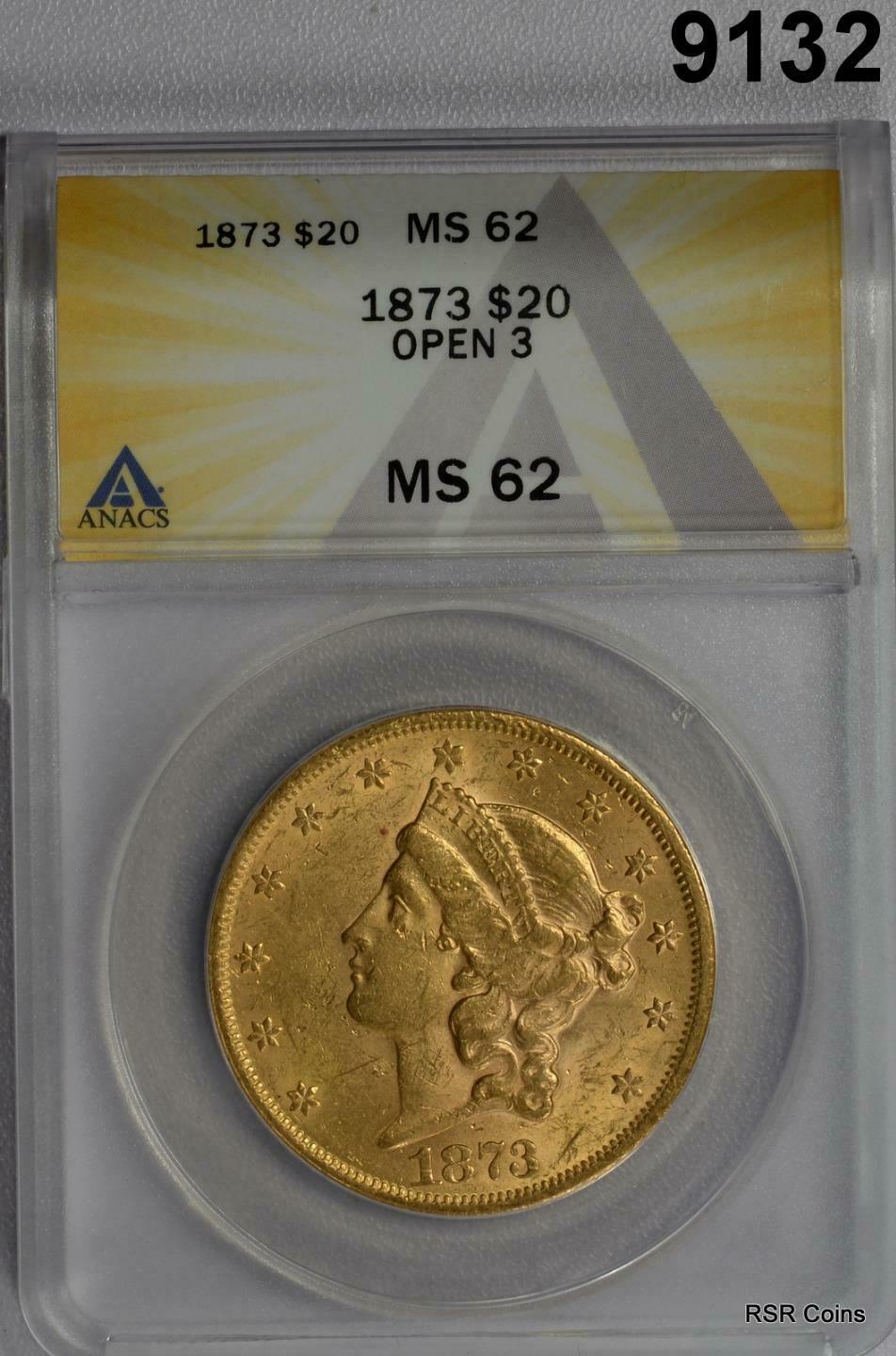 1873 OPEN 3 $20 GOLD LIBERTY ANACS CERTIFIED MS62 NICE LUSTER! #9132