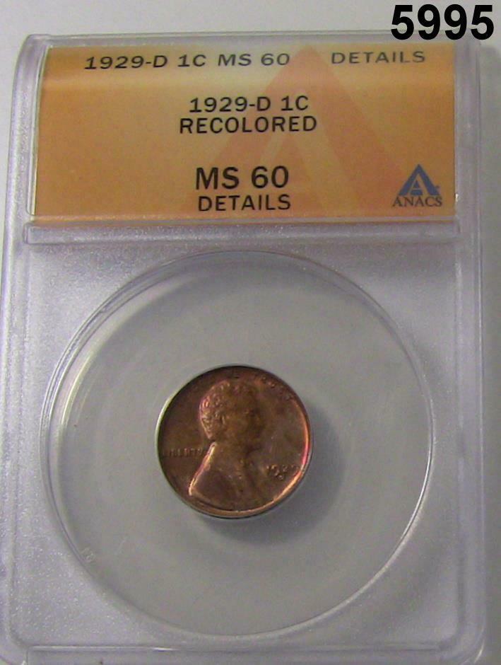 1929 D LINCOLN CENT ANACS CERTIFIED MS60 RECOLORED BETTER DATE! #5995