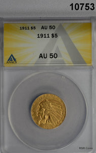1911 $5 GOLD INDIAN ANACS CERTIFIED AU50 NICE #10753