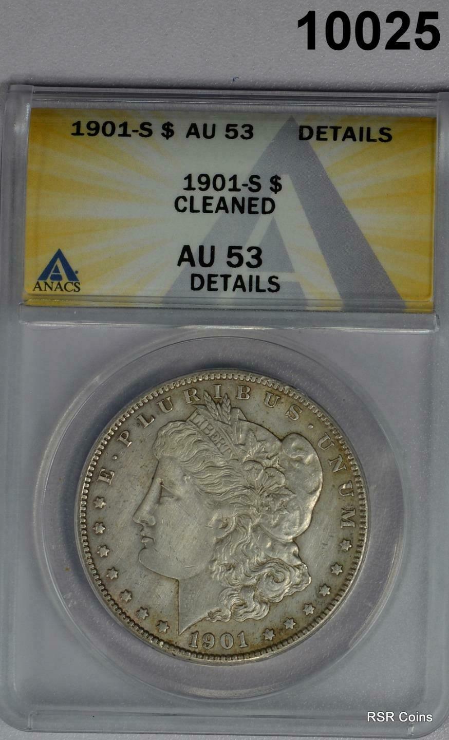 1901 S MORGAN SILVER DOLLAR ANACS CERTIFIED AU53 CLEANED #10025