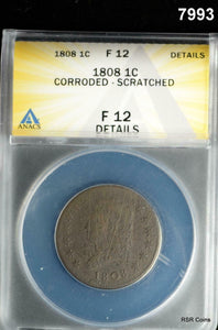 1808 CLASSIC HEAD LARGE CENT ANACS CERTIFIED FINE 12 CORRODED SCRATCHED #7993