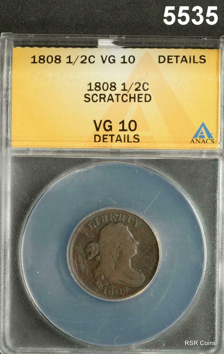 1808 HALF CENT ANACS CERTIFIED VG10 DETAILS SCRATCHED #5535